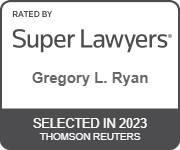 Rated by Super Lawyers | Gregory L. Ryan | Selected in 2023 | Thomson Reuters